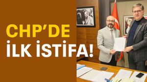 CHP’de ilk istifa!